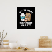 Poster Aller Sur Cuire Quelqu'Un Heureux Funny Baking Pun (Cuisine)