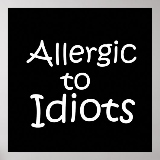 Poster Allergique aux idiots (Devant)