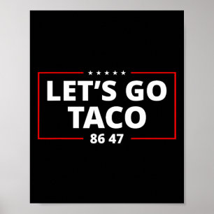 Poster Allons Taco Drôle Parodie Mème Anti Président 864