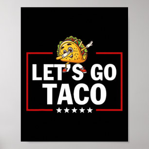Poster Allons Taco Drôle Trump Toujours Abandonne 21