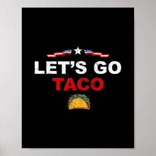 Poster Allons Taco Drôle Trump Toujours Dégonfle 1