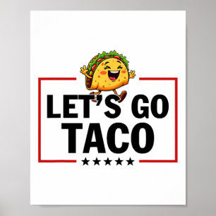 Poster Allons Taco Drôle Trump Toujours Dégonfle _11