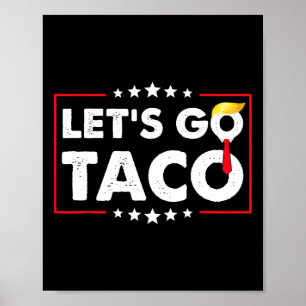 Poster Allons Taco Drôle Trump Toujours Se Défile 48 
