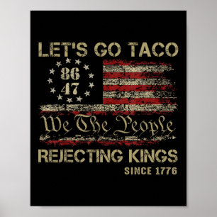 Poster Allons-y Rois Rejetant les Tacos Depuis 1776 Améri