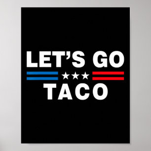 Poster Allons-y Taco Drôle Taco Trump T.a.c.o Drôle Polit