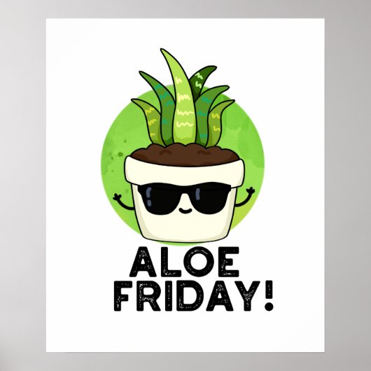 Poster Aloe Friday Funny Aloe Vera Plante Pun (Devant)