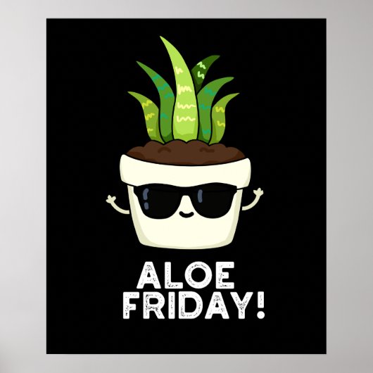 Poster Aloe Friday Funny Aloe Vera Plante Pun Dark BG (Devant)