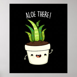 Poster Aloe There Funny Aloe Vera Pun