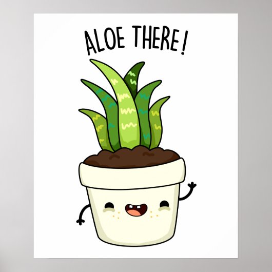 Poster Aloe There Funny Aloe Vera Pun (Devant)