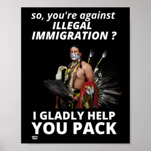 POSTER "ALORS VOUS ÊTES CONTRE L'IMMIGRATION ILLÉGALE ?..