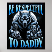 Poster Alpha Wolf Be Respectful To Daddy Funny Meme Cring (Devant)