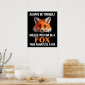 Poster Always Be Yourself Unless You Can Be A Fox (Cuisine)