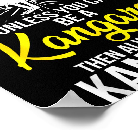 Poster Always Be Yourself Unless You Can Be A Kangaroo  (Coin)