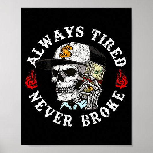 Poster Always Tired Never Broke Skull (on Back)  (Devant)