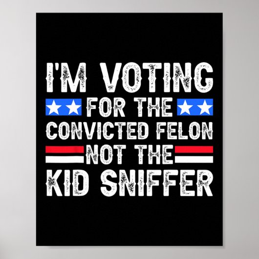 Poster Am Voting Condamné Felon Trump 2024 Pas Kid Sniff (Devant)