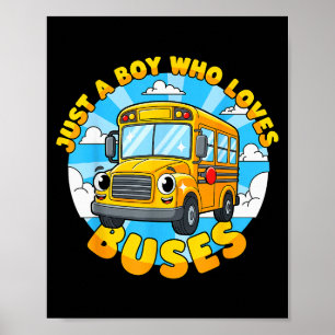 Poster Amateur d'autobus scolaire Juste un garçon qui aim