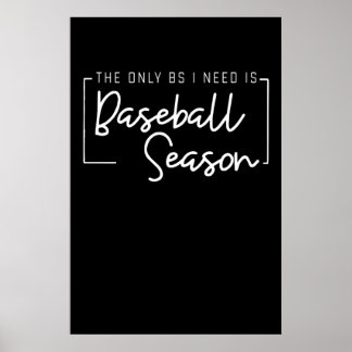 Poster Amateur De Baseball Tout Ce Dont J'Ai Besoin Est A