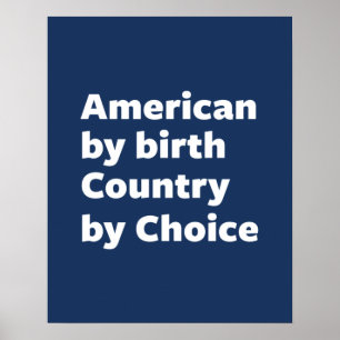 Poster American by Birth, Country by Choice