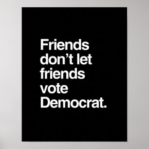 Poster AMIS NE LAISSEZ PAS LES AMIS VOTER DEMOCRAT -.png