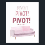 Poster AMIS™ | Pivot<br><div class="desc">La célèbre citation de Ross,  "Pivot !"</div>