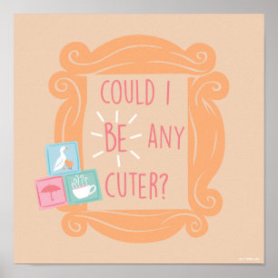 Poster AMIS™   Puis-Je Être Plus Mignonne ?