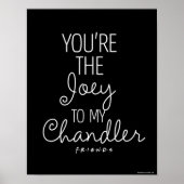 Poster AMIS™ | Vous êtes la Joey à mon Chandler (Devant)