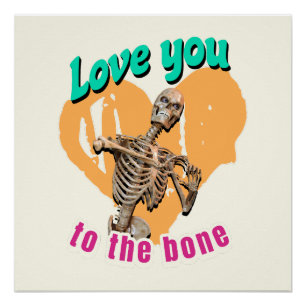 Poster Amour à vous jusqu'à l'os Humour de squelette