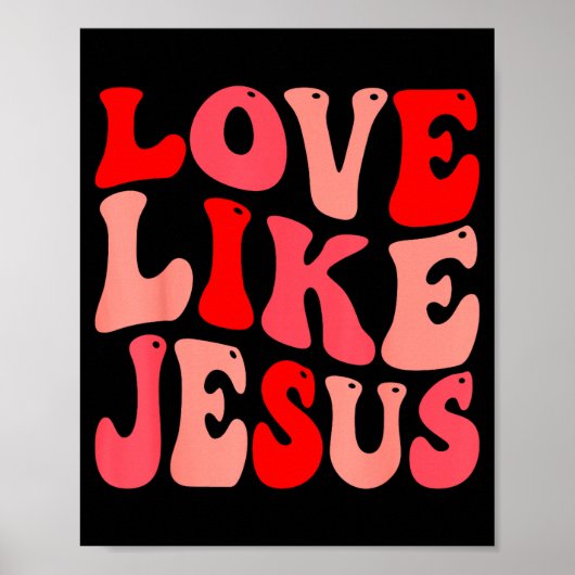 Poster Amour chrétien comme Jésus Saint Valentin (Devant)