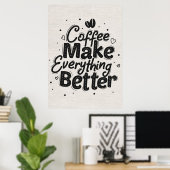 Poster Amoureux de café le café rend tout meilleur (Bureau à domicile)