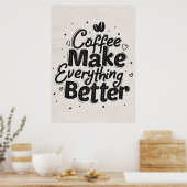 Poster Amoureux de café le café rend tout meilleur (Cuisine)