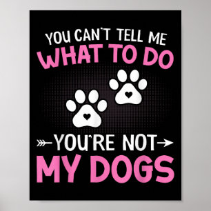 Poster Amoureux des chiens - Vous ne pouvez pas me dire q