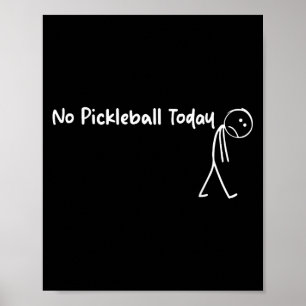 Poster Amoureux Du Pickleball Pas De Pickleball Aujourd'H