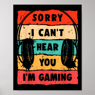 Poster Amusant Gamer Désolé je ne peux pas vous entendre