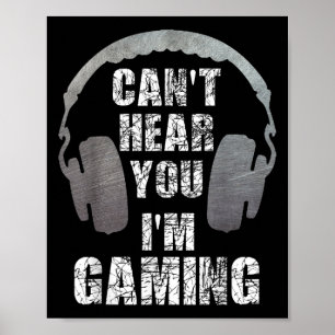 Poster Amusant gamer ne peut pas vous entendre Je suis Je