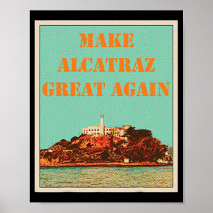 Poster Amusant Rendre sa grandeur à Alcatraz Trump Usa 2