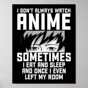 Poster Amusants Je ne regarde pas toujours Anime Anime Ca