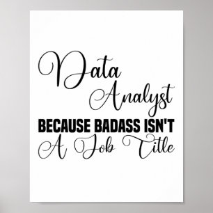 Poster Analyste de données parce que Badass n'est pas un