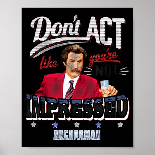 Poster Anchorman Don't Act Like You're Not Impressed  (Devant)