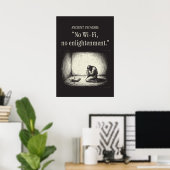 Poster Ancient proverb: “No Wi-Fi, no enlightenment.” (Bureau à domicile)