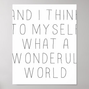Poster and i think to myself what a wonderful world 