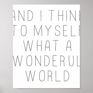 Poster and i think to myself what a wonderful world 