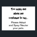 Poster Animaux de compagnie adoptent Spay Neuter Surpopul<br><div class="desc">Trop de morts... Adoptez Spay/Neuter poster : La surpopulation des animaux de compagnie est un problème sérieux dans le monde entier. Est-ce que ça vous brise le coeur de voir des chiens, des chats et d'autres animaux élevés et vendus dans les magasins d'animaux quand il y a tant d'animaux dans...</div>