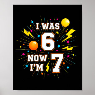 Poster Anniversaire 7 Ans J'avais 6 Ans Maintenant J'ai 7