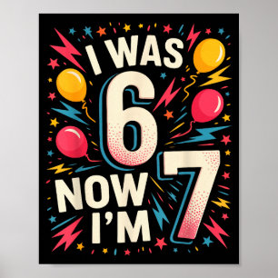 Poster Anniversaire de 7 ans J'avais 6 ans maintenant j'a