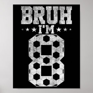 Poster Anniversaire de Bruh 8 ans Football Bruh j'ai 8 an