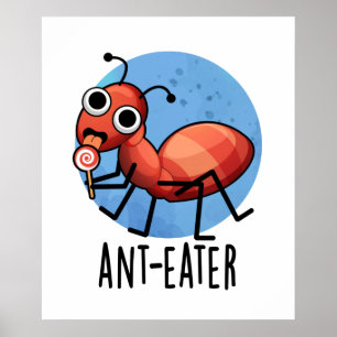 Poster Ant-mangeur drôle Ant Pun