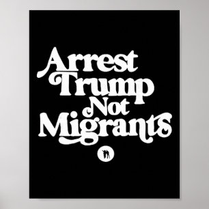 Poster Anti Trump - Arrêtez Trump Pas les Migrants