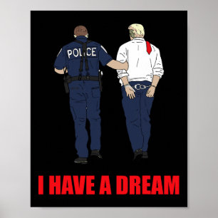 Poster Anti Trump J'Ai Un Rêve Police Arrestation Trump P