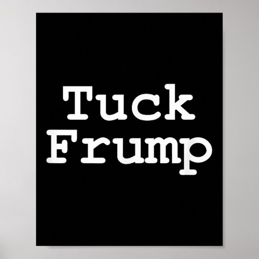 Poster Anti Trump T Shirt Tuck Frump (Devant)