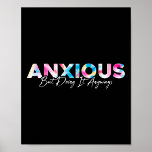 Poster Anxieux Mais Le Faire De Toute Façon Attache Dye S
